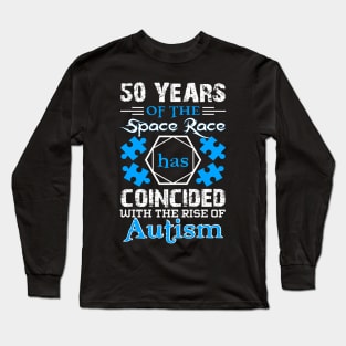 50 Years of the Space Race has Coincided with the Rise of Autism Puzzle Piece Promoting Love and Understanding Long Sleeve T-Shirt